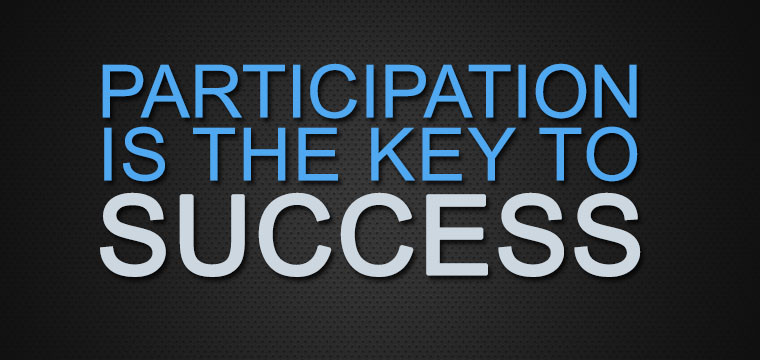 Participation is the Key to Success